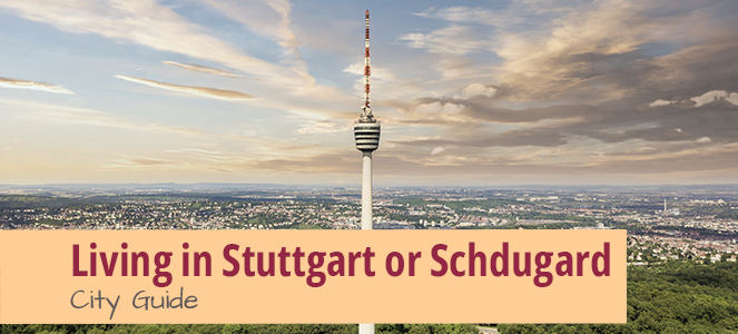 Living in Stuttgart or Schdugard