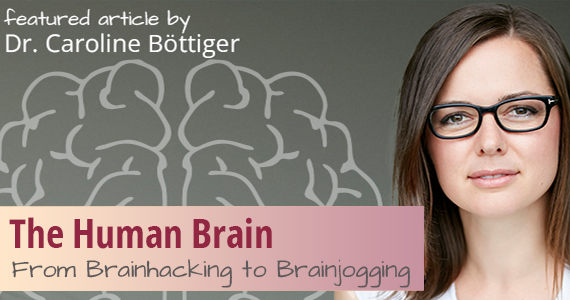 The Human Brain: from Brainhacking to Brainjogging